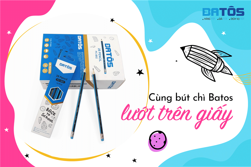 Bút chì BATOS lựa chọn dụng cụ học tập cho bé vào lớp 1 tốt nhất