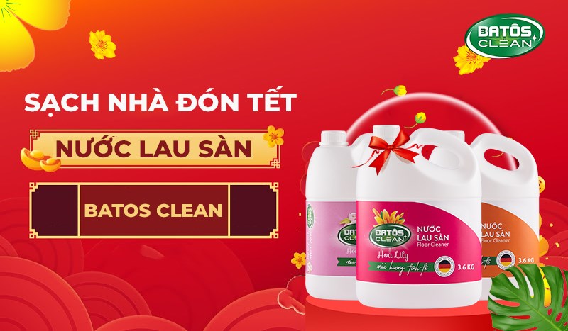 Sạch nhà đón tết cùng nước lau sàn Batos Clean 