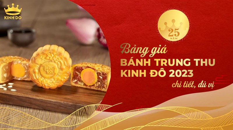 Bảng giá bánh trung thu Kinh Đô 2023 chi tiết, đủ vị