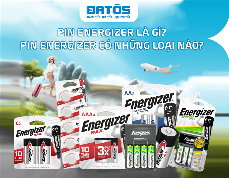 Pin Energizer là gì? Pin Energizer có những loại nào?