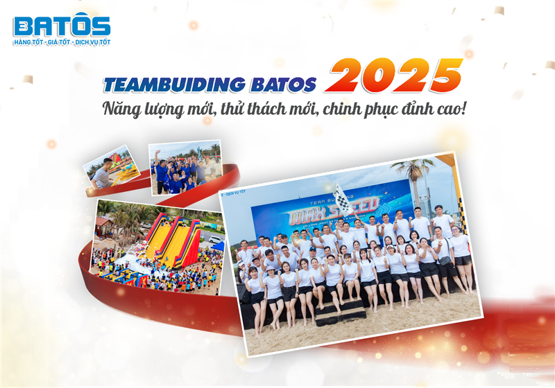 Teambuiding Batos 2025 - Năng lượng mới, thử thách mới, chinh phục đỉnh cao!