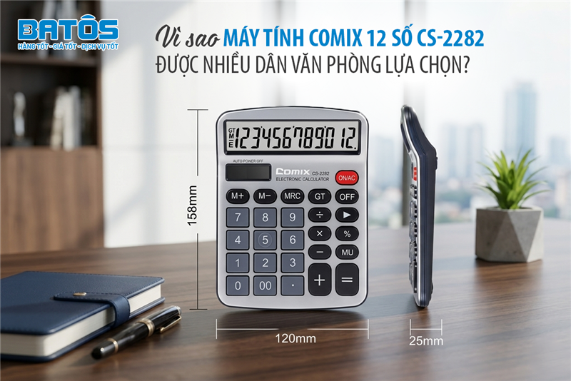 Vì sao máy tính Comix 12 số CS-2282 được nhiều dân văn phòng lựa chọn?