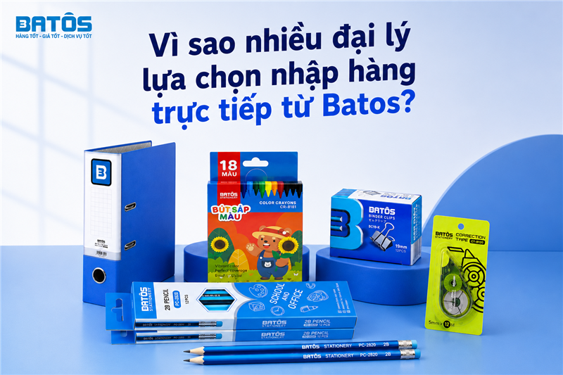 Vì sao nhiều đại lý lựa chọn nhập hàng trực tiếp từ Batos?